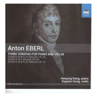 CD Anton Eberl: Three Sonatas For Piano And Violin