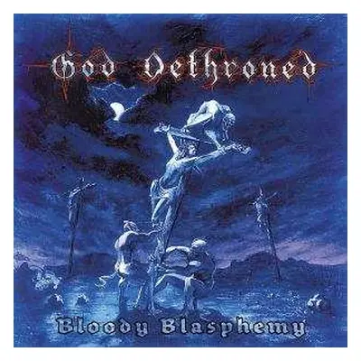 CD God Dethroned: Bloody Blasphemy