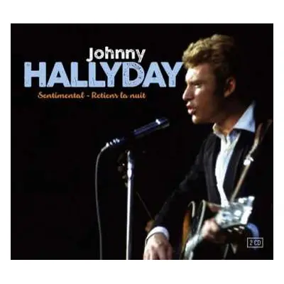 2CD Johnny Hallyday: Sentimental / Retiens La Nuit