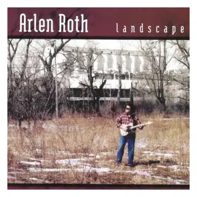 CD Arlen Roth: Landscape