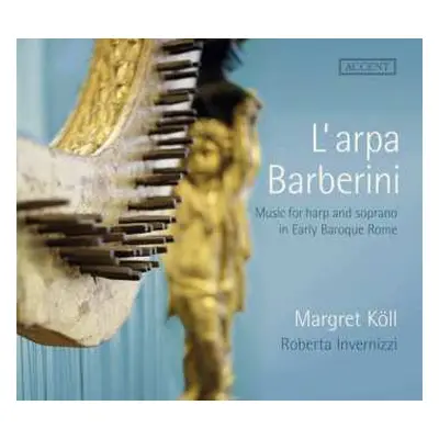 CD Roberta Invernizzi: L'arpa Barberini. Music for harp and soprano in Early Baroque Rome