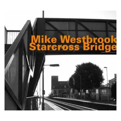 CD Mike Westbrook: Starcross Bridge