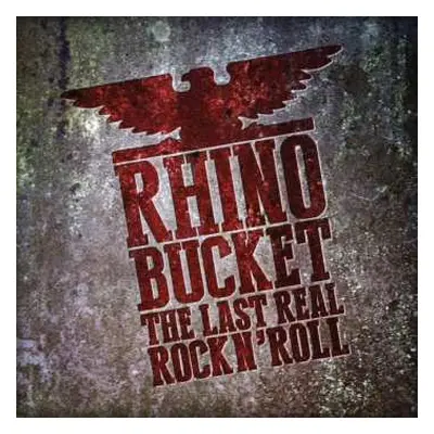 LP Rhino Bucket: The Last Real Rock´N´ Roll CLR