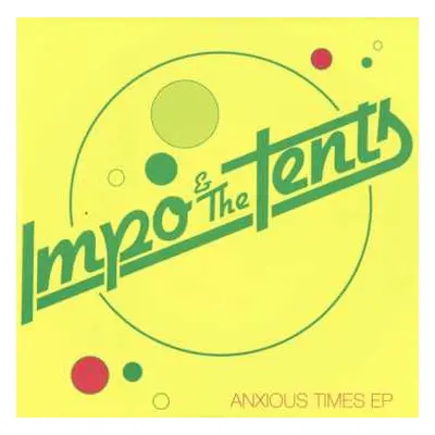 SP Impo & The Tents: Anxious Times EP LTD