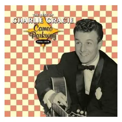 CD Charlie Gracie: The Best Of Charlie Gracie (Cameo Parkway 1956-1958)