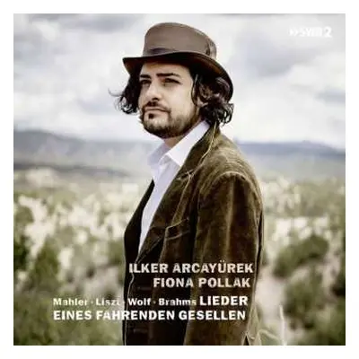 CD Johannes Brahms: Lieder; Eines Fahrenden Gesellen