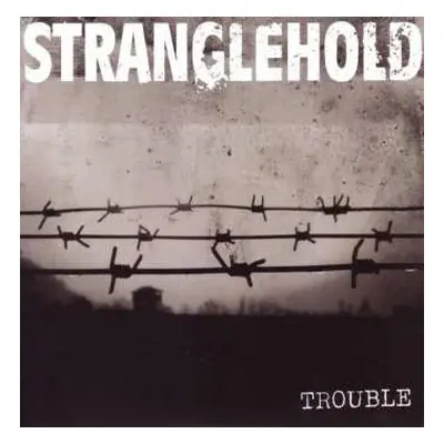 SP Stranglehold: Trouble LTD | CLR