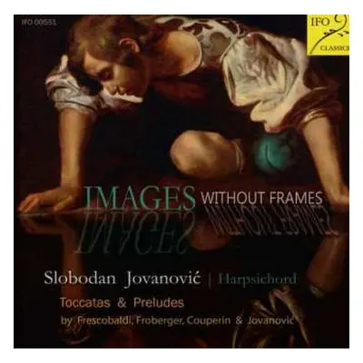 CD Girolamo Frescobaldi: Slobodan Jovanovic - Images Without Frames