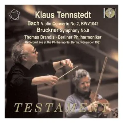 2CD Johann Sebastian Bach: Testament / Bach - Violin Concerto In E, BWV1042 / Bruckner - Symphon