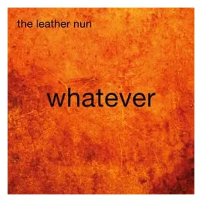 CD The Leather Nun: Whatever