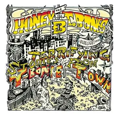 CD Honey B & The T-Bones: Terrifying Stories From The T-Bone Town