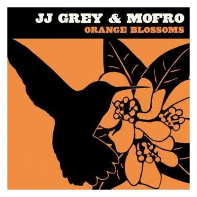 CD JJ Grey & Mofro: Orange Blossoms