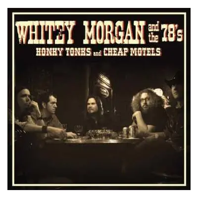 CD Whitey Morgan And The 78's: Honky Tonks And Cheap Motels