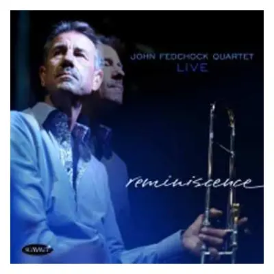 CD John Fedchock Quartet: Live Reminiscence