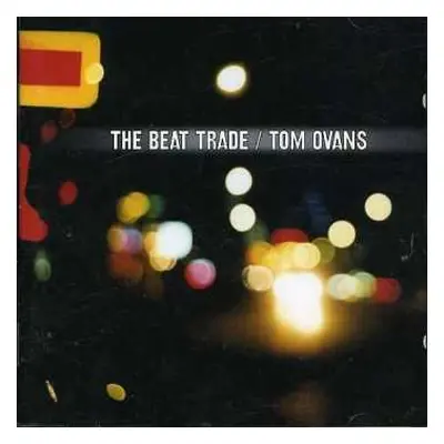 CD Tom Ovans: The Beat Trade