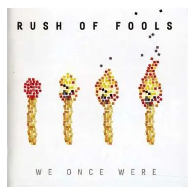 CD Rush Of Fools: We Once Were