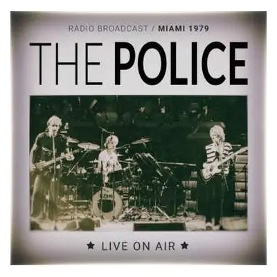 CD The Police: Live On Air (Radio Broadcast / Miami 1979)