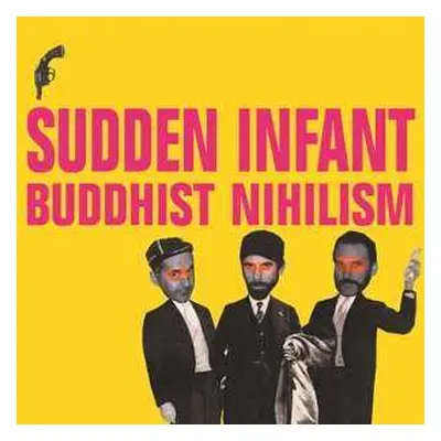 LP Sudden Infant: Buddhist Nihilism