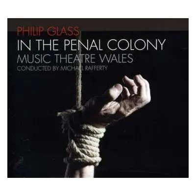 CD Philip Glass: In The Penal Colony