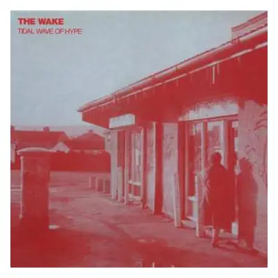 CD The Wake: Tidal Wave Of Hype