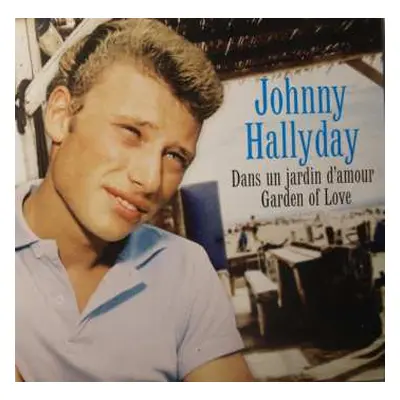 SP Johnny Hallyday: Dans Un Jardin D'amour / Garden Of Love LTD | NUM | PIC