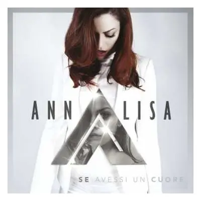 CD Annalisa Scarrone: Se Avessi Un Cuore