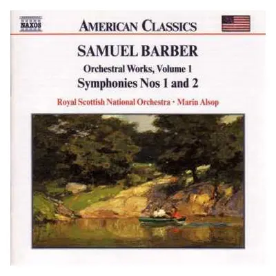 CD Samuel Barber: Orchestral Works, Volume 1 - Symphonies Nos 1 And 2