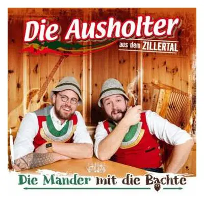 CD Die Ausholter Aus Dem Zillertal: Die Mander Mit Die Bachte