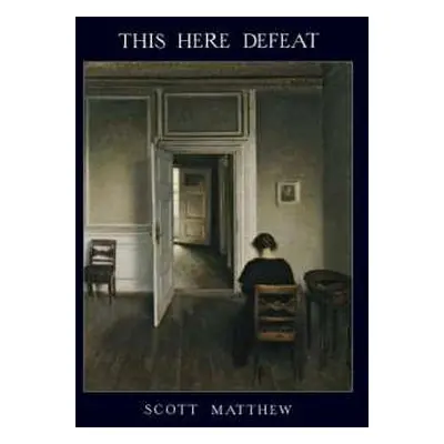 CD Scott Matthew: This Here Defeat