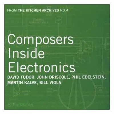 CD Composers Inside Electronics: From The Kitchen Archives No. 4