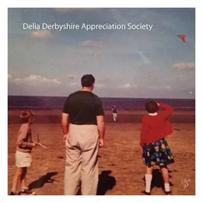 CD Delia Derbyshire Appreciation Society: Delia Derbyshire Appreciation Society