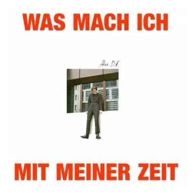 CD Herr D.K.: Was Mach Ich Mit Meiner Zeit