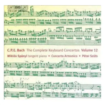 CD Carl Philipp Emanuel Bach: The Complete Keyboard Concertos - Volume 12