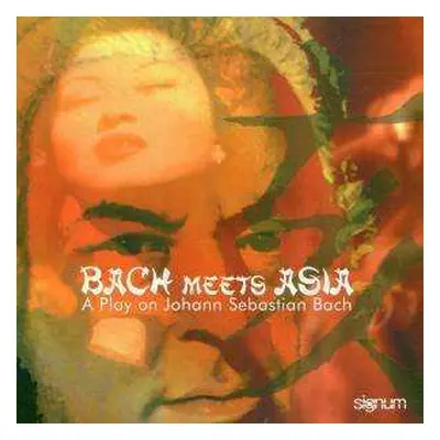 CD Johann Sebastian Bach: Bach Meets Asia