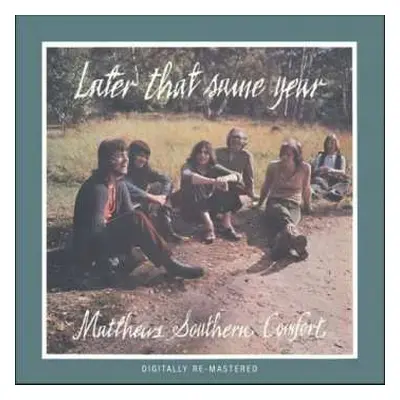 CD Matthews' Southern Comfort: Later That Same Year