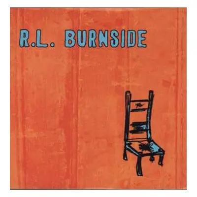 LP R.L. Burnside: Wish I Was In Heaven Sitting Down