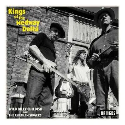 LP Billy Childish: Kings Of The Medway Delta