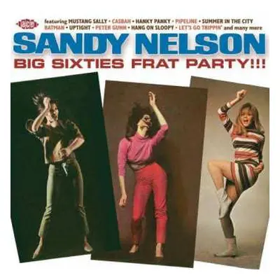 CD Sandy Nelson: Big Sixties Frat Party!!!