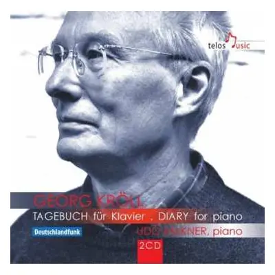 CD Georg Kröll: Tagebuch Für Klavier . Diary For Piano