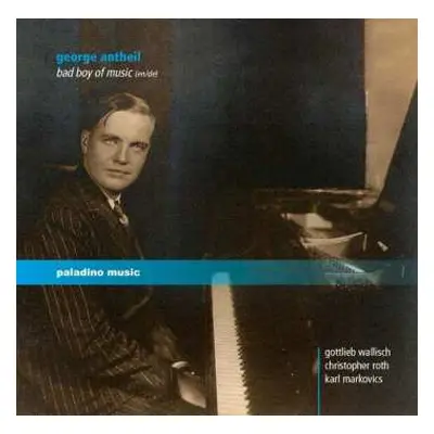 2CD George Antheil: Bad Boy of Music