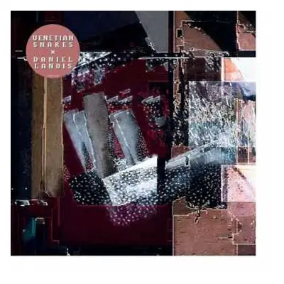 LP Daniel Lanois: Venetian Snares x Daniel Lanois