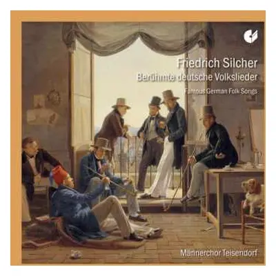 CD Friedrich Silcher: Berühmte deutsche Volkslieder - Famous German Folk Songs