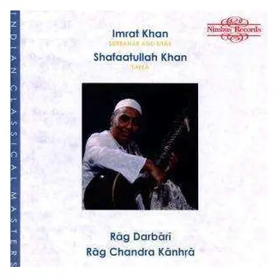 CD Shafaatullah Khan: Rāg Dārbarī / Rāg Chandra Kānhrā