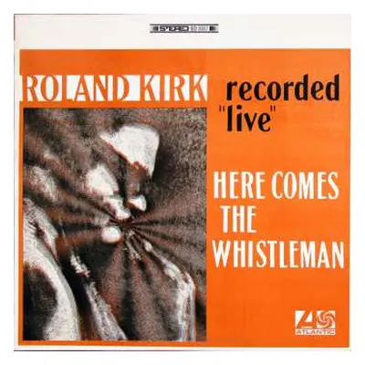 LP Roland Kirk: Here Comes The Whistleman CLR