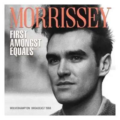 CD Morrissey: First Amongst Equals (Wolverhampton Broadcast 1988)