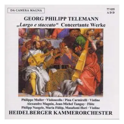 CD Georg Philipp Telemann: "Largo E Staccato" Concertante Werke