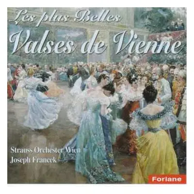 CD Wiener Johann Strauss Orchestra: Les Plus Belles Valses De Vienne - The Most Beautiful Vienna