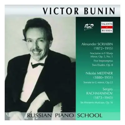 CD Alexander Scriabine: Victor Bunin Spielt Scirabin, Medtner & Rachmaninoff