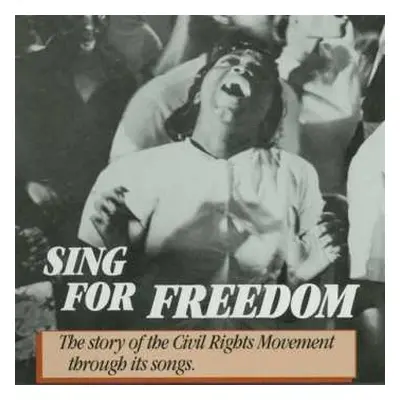 CD Various: Sing for Freedom - The Story of the Civil Rights Movement Through Its Songs