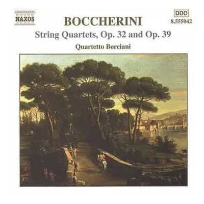 CD Luigi Boccherini: String Quartets, Op. 32 and Op. 39